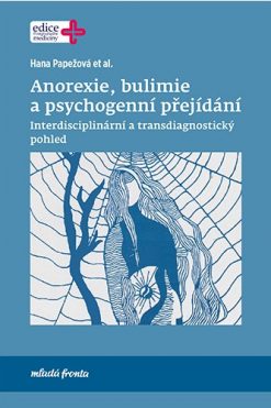 Anorexie, bulimie a psychogenní přejídání
