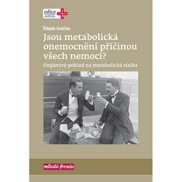 Jsou metabolická onemocnění příčinou všech nemocí Štěpán Svačina