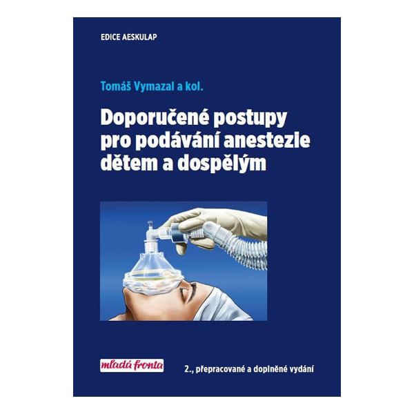 doporucene-postupy-pro-podavani-anestezie-detem-a-dospelym Doporučené postupy pro podávání anestezie dětem a dospělým – 2. vydání
