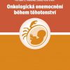 Onkologická onemocnění během těhotenství